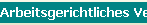 Arbeitsgerichtliches Verfahren